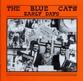 The Blue Cats - Early Days