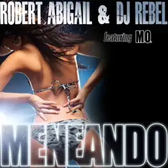 Meneando feat. M.O. - Single by Robert Abigail & DJ Rebel album reviews, ratings, credits