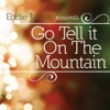 Go Tell It On the Mountain - Single