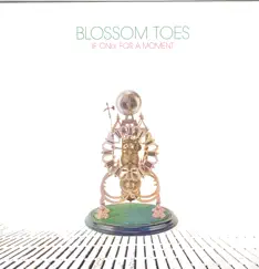 If Only For A Moment by Blossom Toes album reviews, ratings, credits