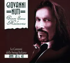 Vivere senza malinconia - Le canzoni dello swing italiano anni '30 e '40 by Giovanni Nuti album reviews, ratings, credits