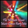 The Ultimate House Music Dance Party Mix, 2012