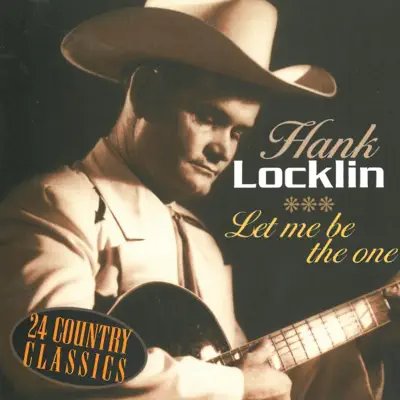 Let Me Be the One - Hank Locklin