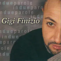 In due parole (The Best of Gigi Finizio Live) - Gigi Finizio