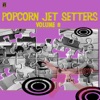Popcorn Jet Setters, Vol. 8