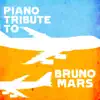 Piano Tribute to Bruno Mars album lyrics, reviews, download