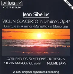 Sibelius: Violin Concerto In D Minor - Overture In a Minor- Menuetto - In Memoriam by Silvia Marcovici, Neeme Järvi & Gothenburg Symphony Orchestra album reviews, ratings, credits
