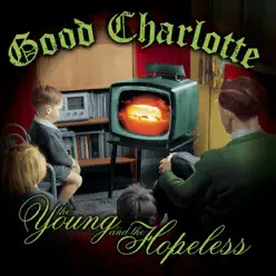 The Young and the Hopeless - Good Charlotte