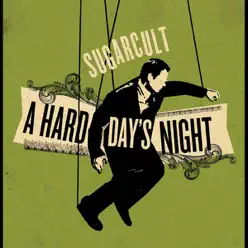 A Hard Day's Night - Single - Sugarcult A Hard Day's Night - Single - Sugarcult