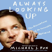 Always Looking Up: The Adventures of an Incurable Optimist - マイケル・J・フォックス