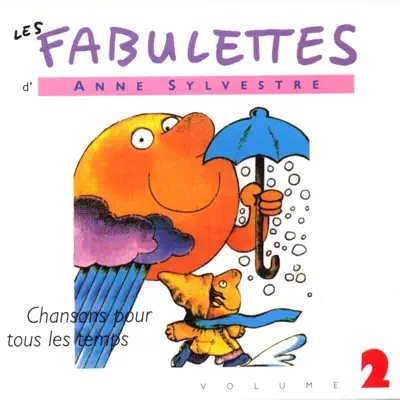 Les fabulettes, vol. 2 : Chansons pour tous les temps - Anne Sylvestre