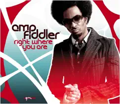 Right Where You Are - Single by Amp Fiddler album reviews, ratings, credits