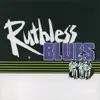 Ruthless Blues album lyrics, reviews, download