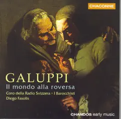Galuppi: Il Mondo Alla Roversa (The World Turned Topsy-Turvey) by Diego Fasolis, I Barocchisti & Marinella Pennicchi album reviews, ratings, credits