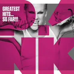 Greatest Hits...So Far!!! (Bonus Track Version) - P!nk