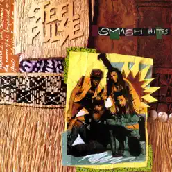 Steel Pulse: Smash Hits - Steel Pulse