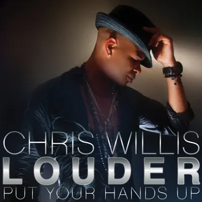 Louder (Put Your Hands Up) - Single - Chris Willis