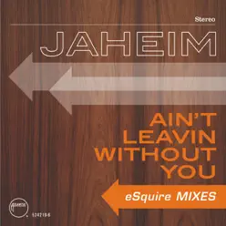 Ain't Leavin Without You - Single - Jaheim