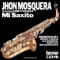 Mi Saxito - Jhon Mosquera & Emir Vasquez lyrics