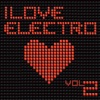 I Love Electro, Vol. 2 - Banging Electro and House Tunes (Extended Versions Only)