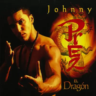 El Dragon - Johnny Prez El Dragon - Johnny Prez