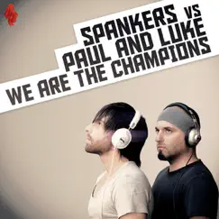 We Are the Champions - Single by Spankers & Paul & Luke album reviews, ratings, credits