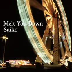 Melt You Down - Single - Saiko Melt You Down - Single - Saiko