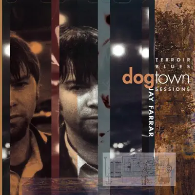 Terroir Blues - The Dogtown Sessions - Jay Farrar