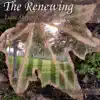 The Renewing album lyrics, reviews, download