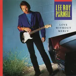 Love Without Mercy - Lee Roy Parnell