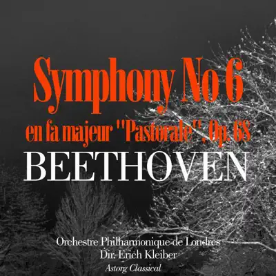 Beethoven: Symphonie No. 6 in F, Op.68 -'Pastorale' - London Philharmonic Orchestra