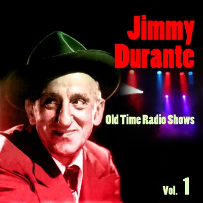 Old Time Radio Shows Vol. 1 - Jimmy Durante
