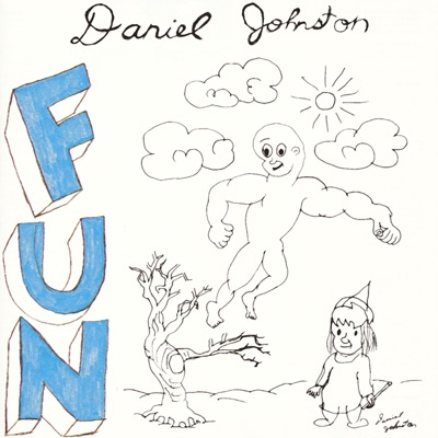 Fun - Daniel Johnston
