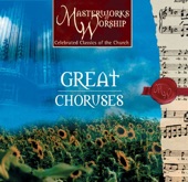 Masterworks of Worship Collection - Great Choruses