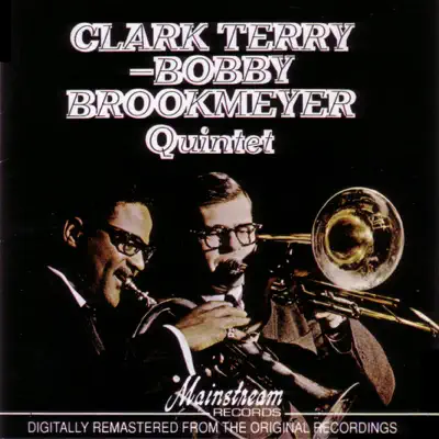 Clark Terry & Bobby Brookmeyer Quintet - Clark Terry Clark Terry & Bobby Brookmeyer Quintet - Clark Terry