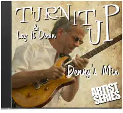 Turn It Up & Lay It Down, Vol. 8: Denny's Mix by Spencer Strand album reviews, ratings, credits