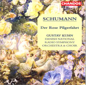 Schumann: Der Rose Pilgerfahrt by Danish National Radio Choir & Inga Nielsen album reviews, ratings, credits