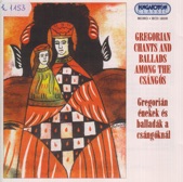 Gregorian Chants and Ballads among the Csángós