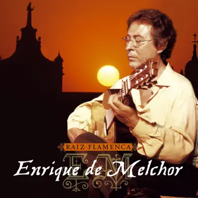 Raiz Flamenca - Enrique de Melchor Raiz Flamenca - Enrique de Melchor