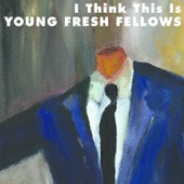 Young Fresh Fellows - Shake Your Magazines