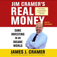 James J. Cramer - Jim Cramer's Real Money: Sane Investing in an Insane World artwork