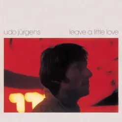 Leave a Little Love - Udo Jürgens