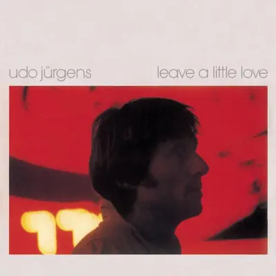 Leave a Little Love - Udo Jürgens Leave a Little Love - Udo Jürgens