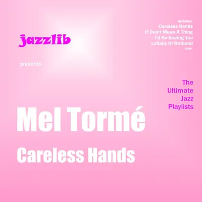 Careless Hands - Mel Tormé Careless Hands - Mel Tormé