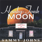 Honky-Tonk Moon - Sammy Johns and The Chevy Band