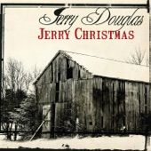 Jerry Douglas - The First Noel