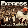 The Express (Original Motion Picture Soundtrack)