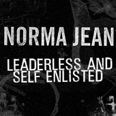 Norma Jean - Leaderless and Self Enlisted