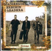 MacGregor, Brechin & Ó Headhra - Chorus Jig - The Droving Lads - The Princes' Welcome to Inverness