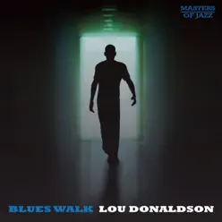 Blues Walk - Lou Donaldson Blues Walk - Lou Donaldson